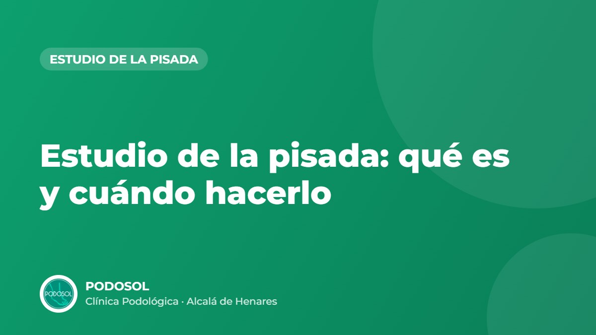 Estudio de la pisada: qué es y cuándo hacerlo – Clínica Podológica Podosol, Alcalá de Henares